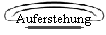 Auferstehung