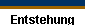 Entstehung