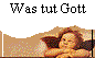Was tut Gott