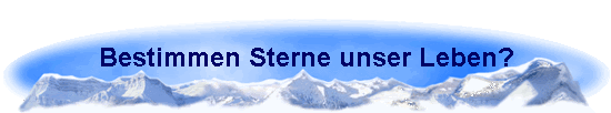 Bestimmen Sterne unser Leben?
