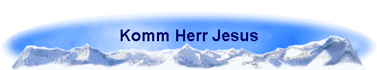 Komm Herr Jesus