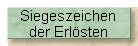 Siegeszeichen
der Erlsten